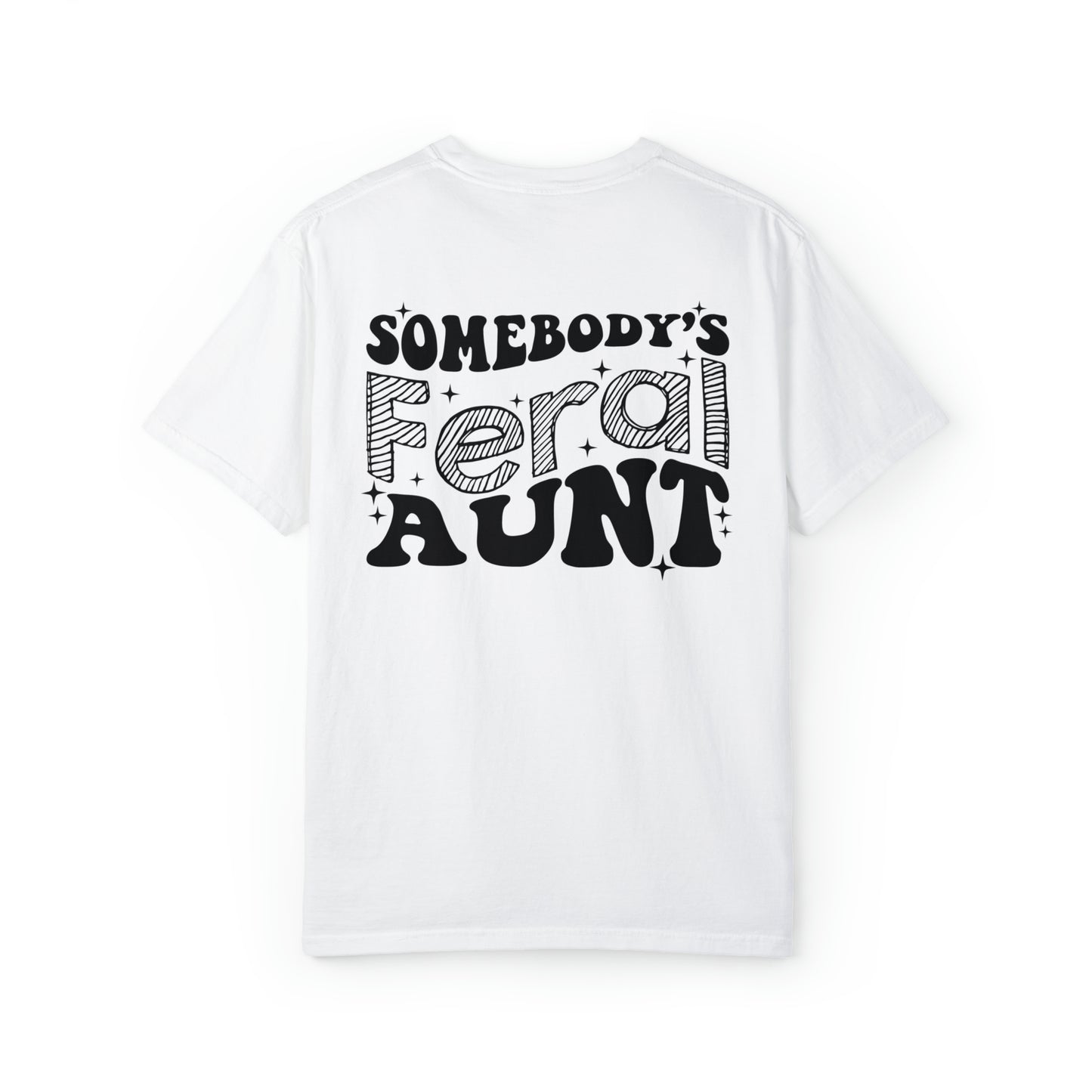 Somebody's Feral Aunt T-Shirt