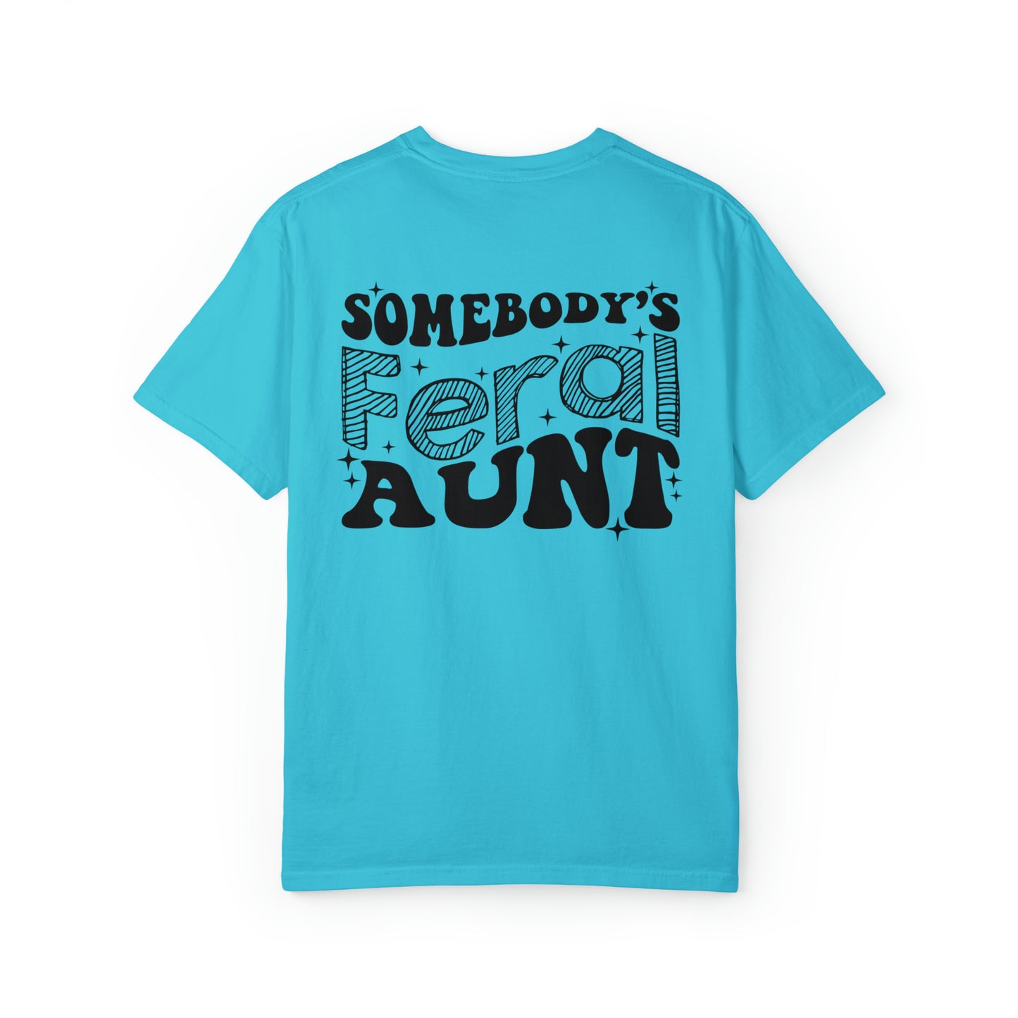 Somebody's Feral Aunt T-Shirt