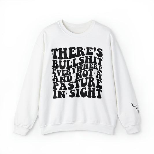 There’s BS Everywhere Sweatshirt