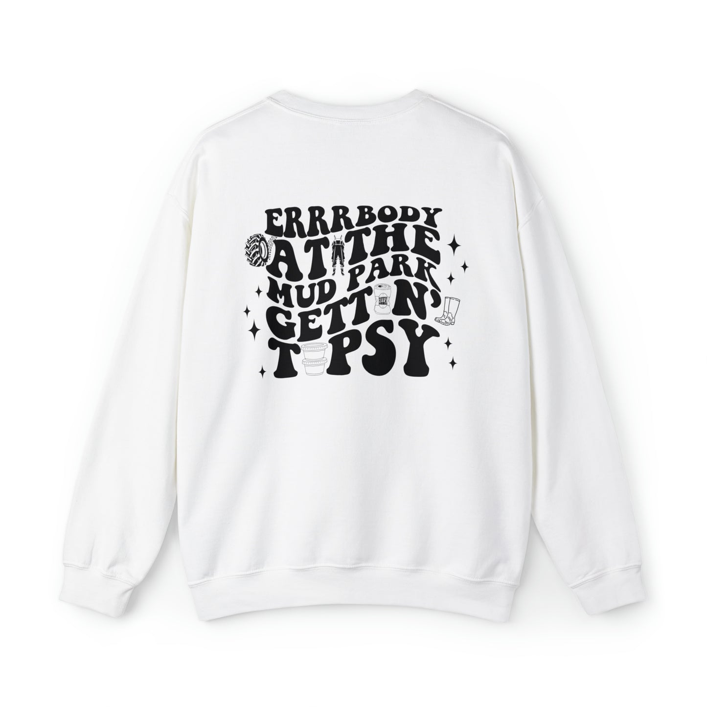 Errbody At The Mud Park Sweatshirt