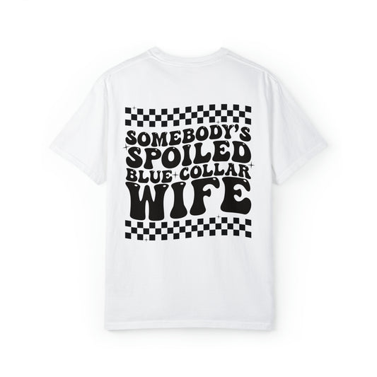 Somebody's Spoiled Blue Collar Wife T-Shirt