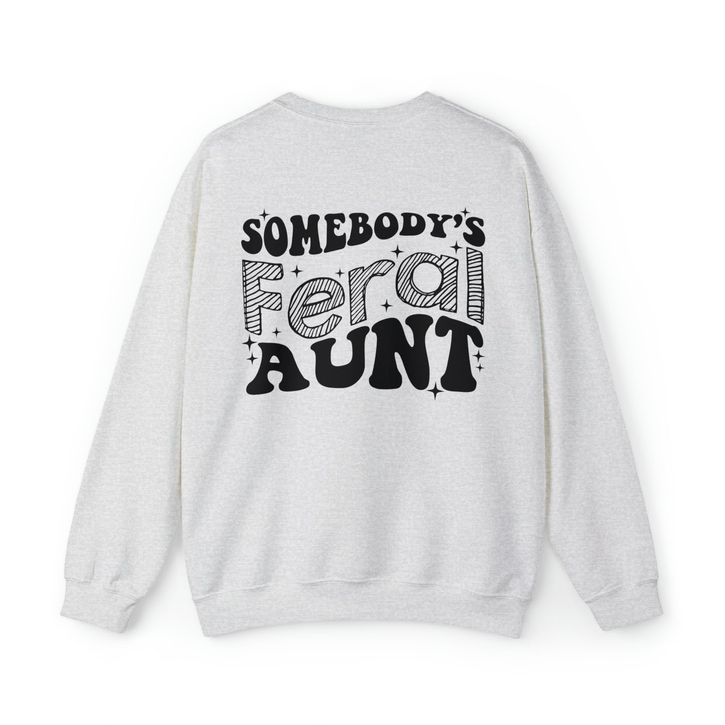 Somebody’s Feral Aunt Sweatshirt