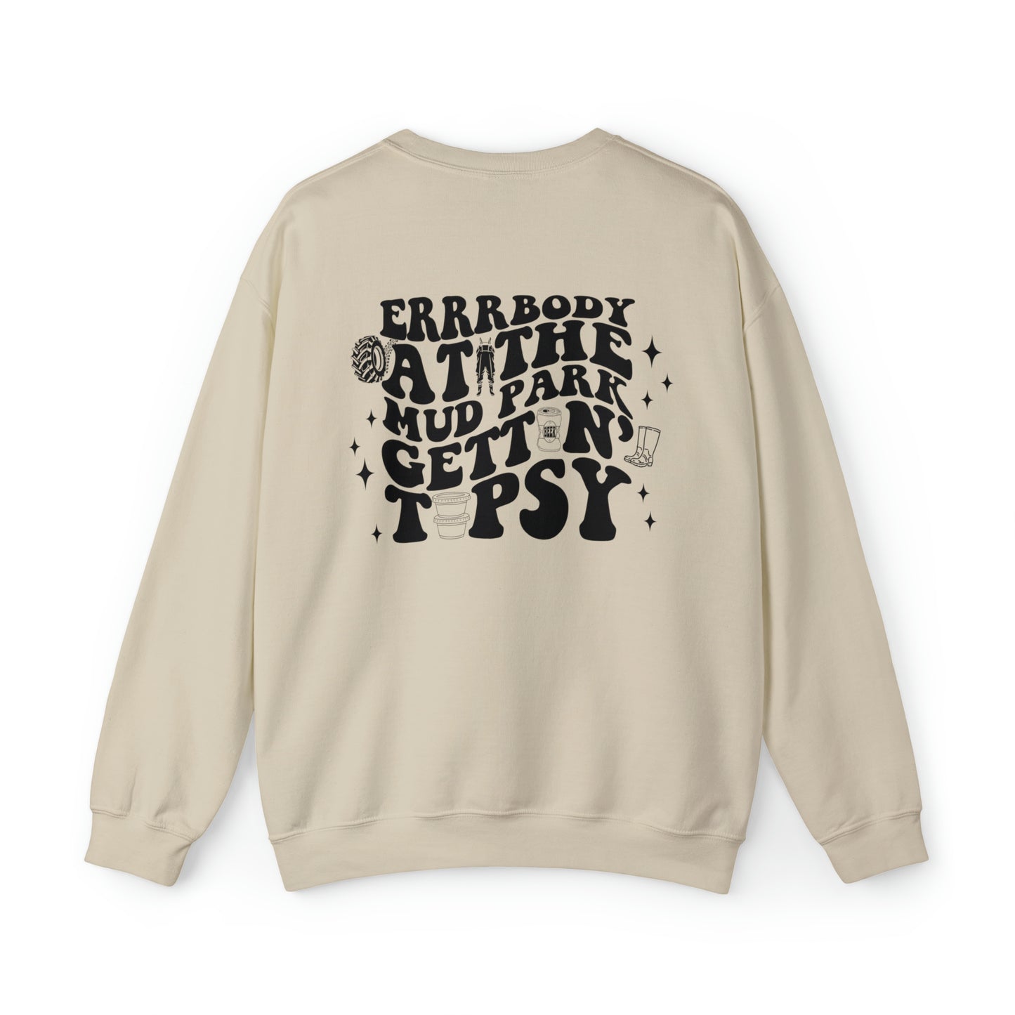 Errbody At The Mud Park Sweatshirt