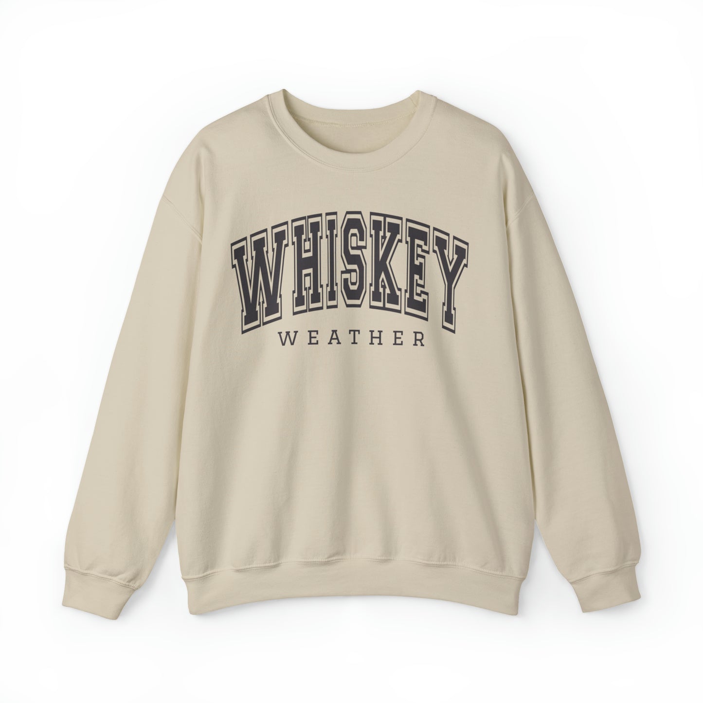 Whiskey Weather Sweatshirt