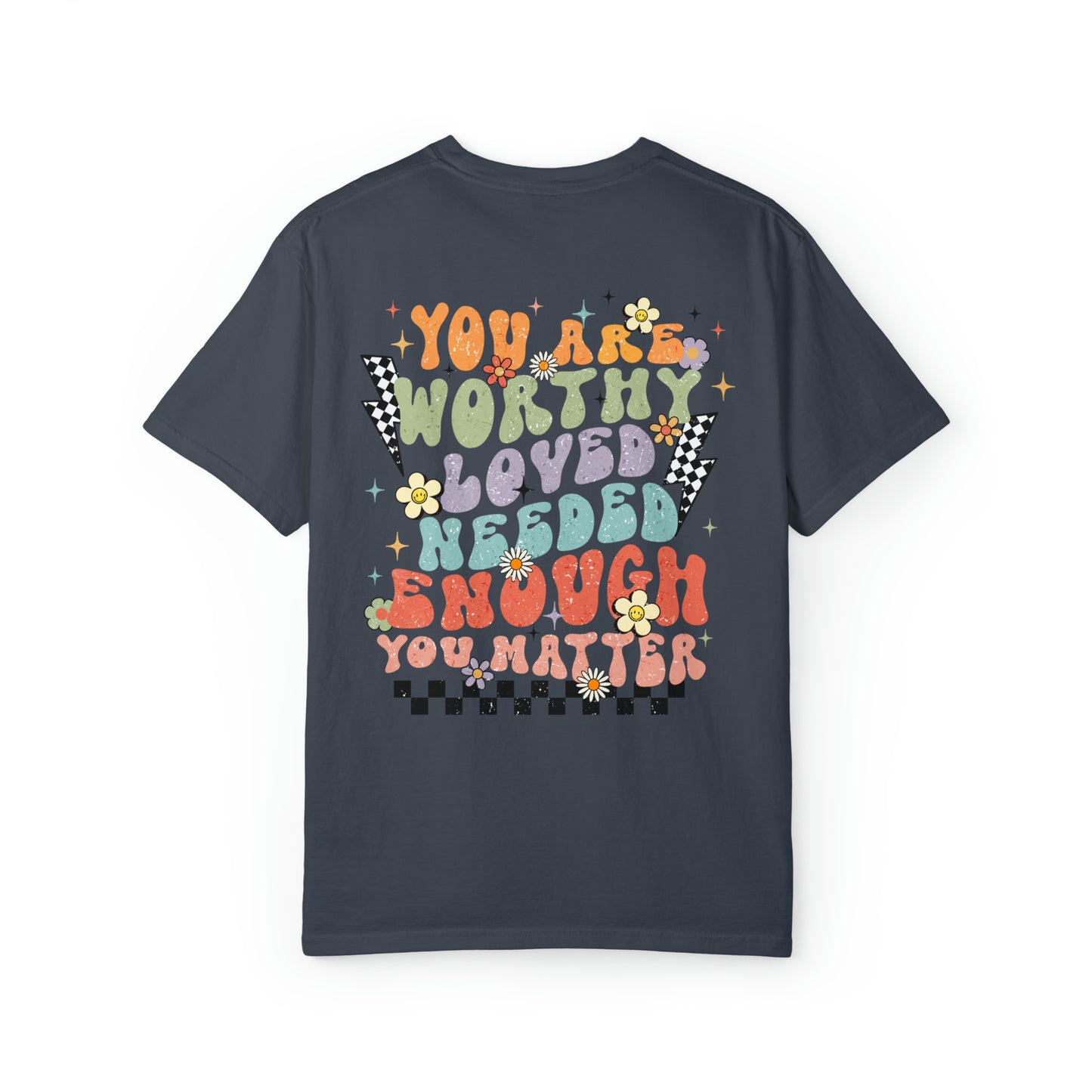 You Are Worthy T-Shirt