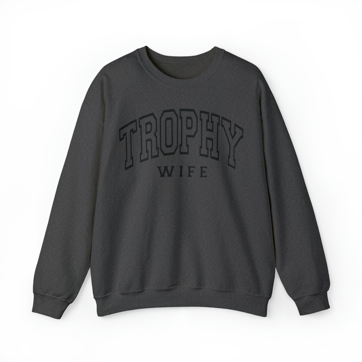 Trophy Wife Sweatshirt