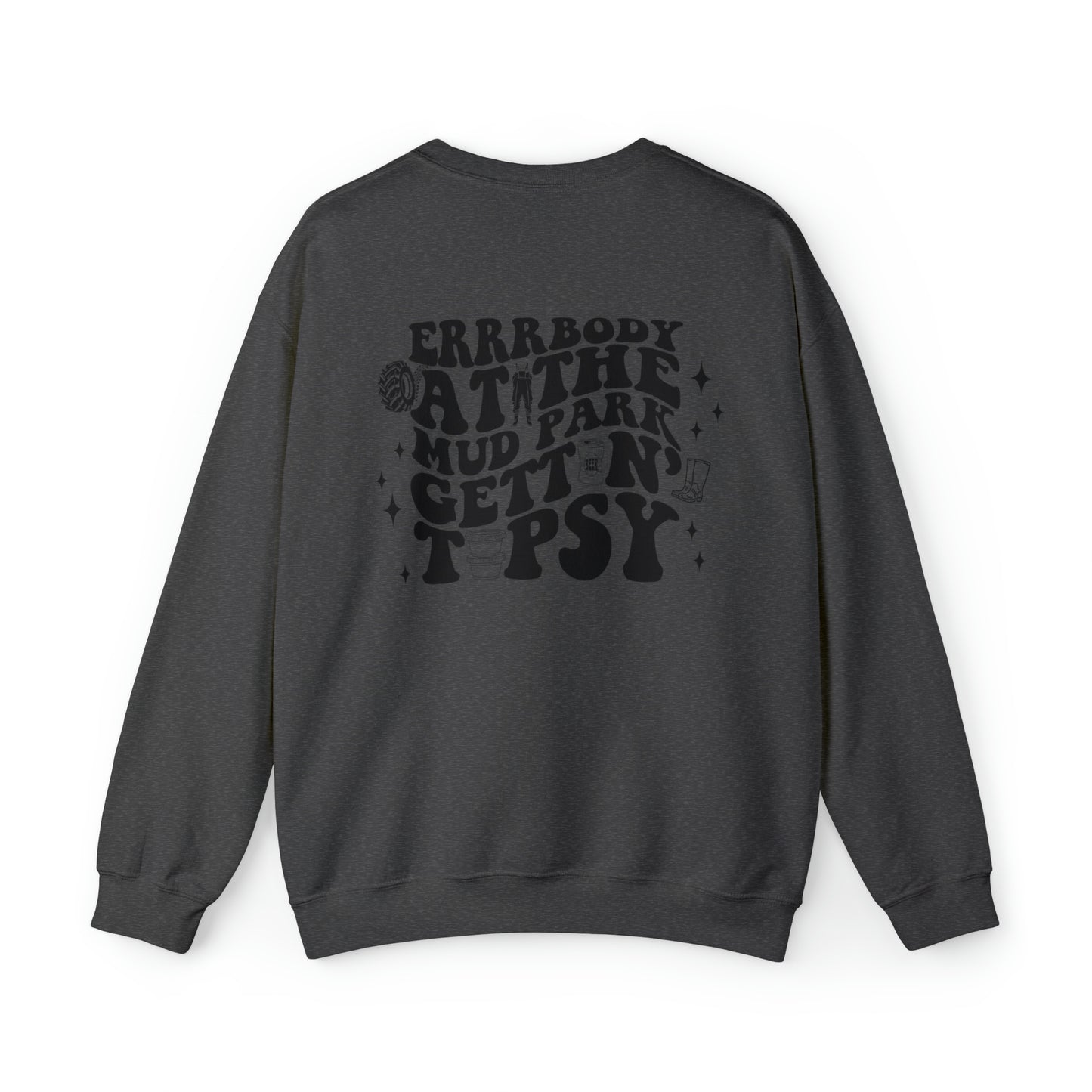 Errbody At The Mud Park Sweatshirt