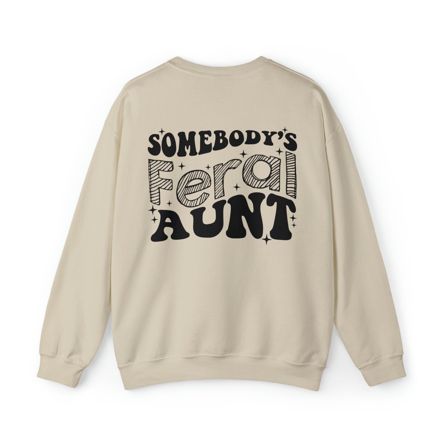 Somebody’s Feral Aunt Sweatshirt