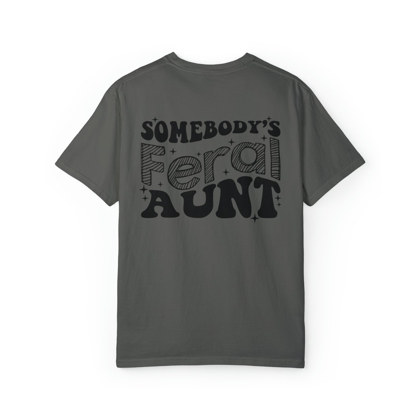 Somebody's Feral Aunt T-Shirt