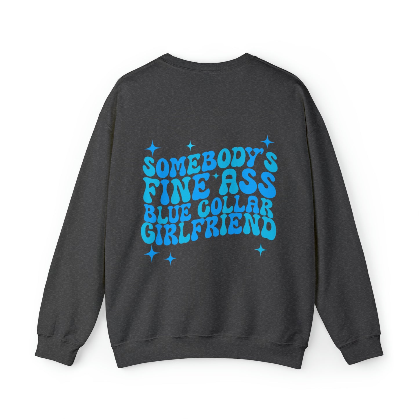 Fine A Blue Collar Girlfriend Sweatshirt