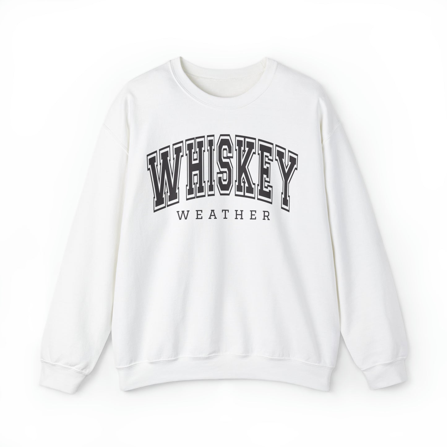 Whiskey Weather Sweatshirt