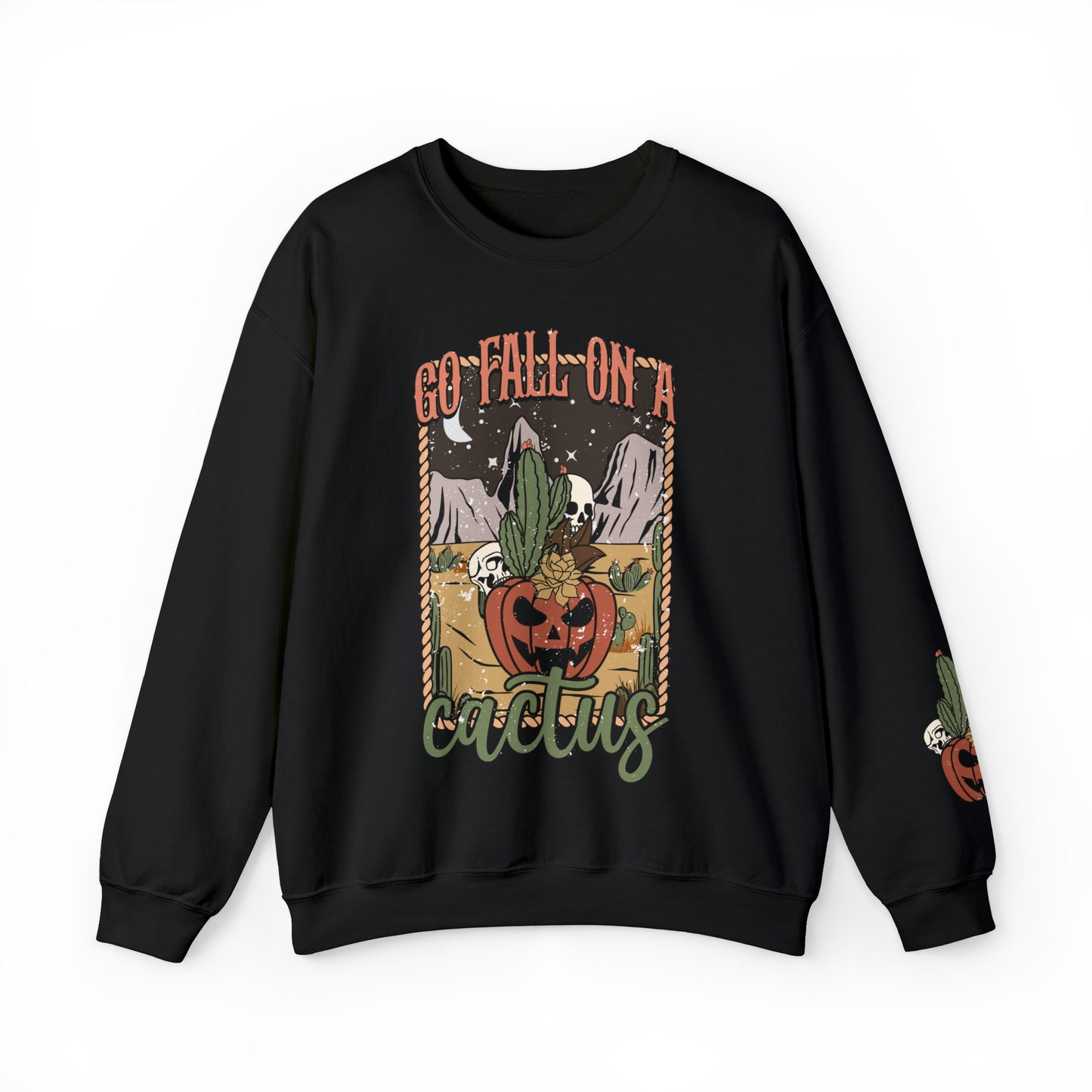 Go Fall On A Cactus Sweatshirt