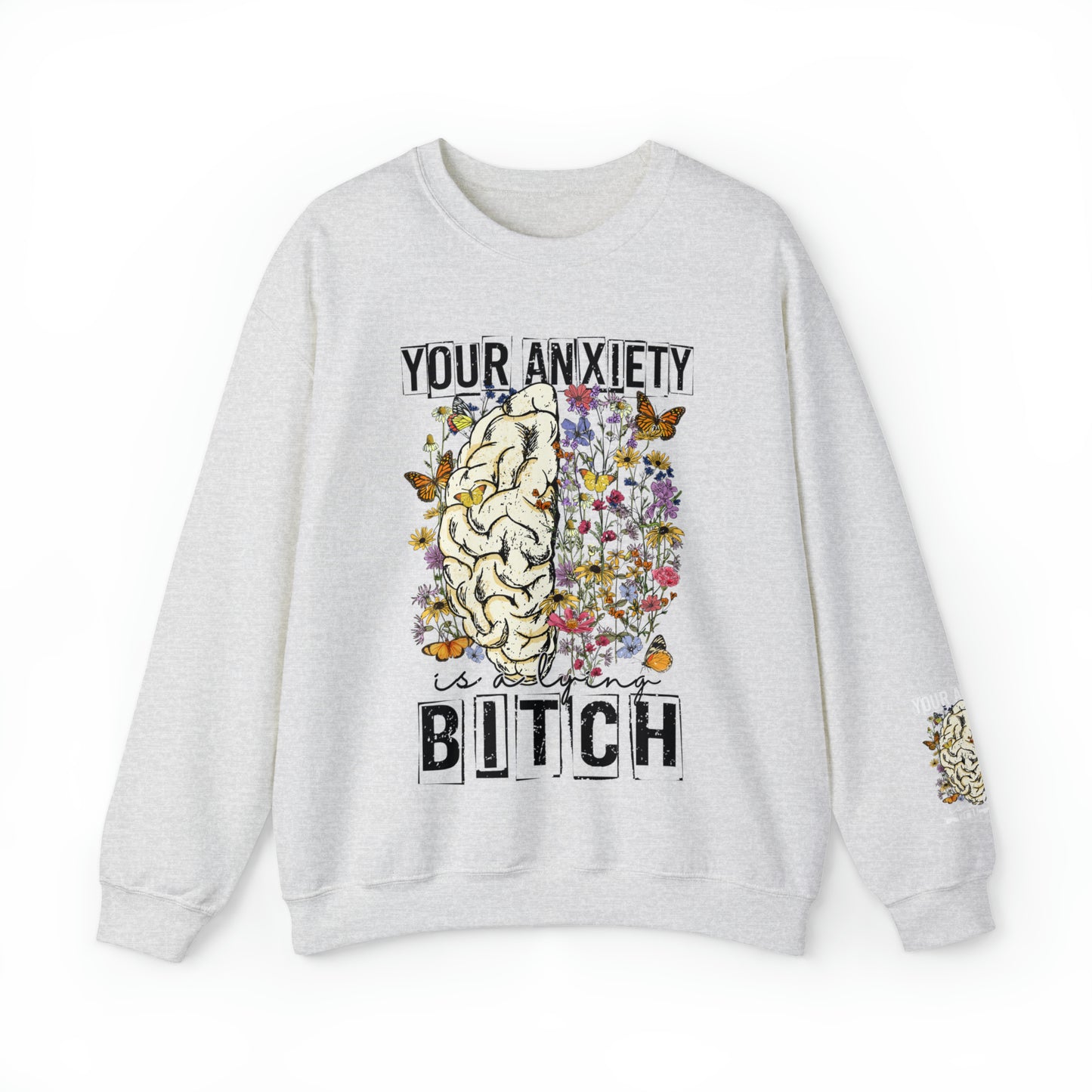 Your Anxiety Sweatshirt