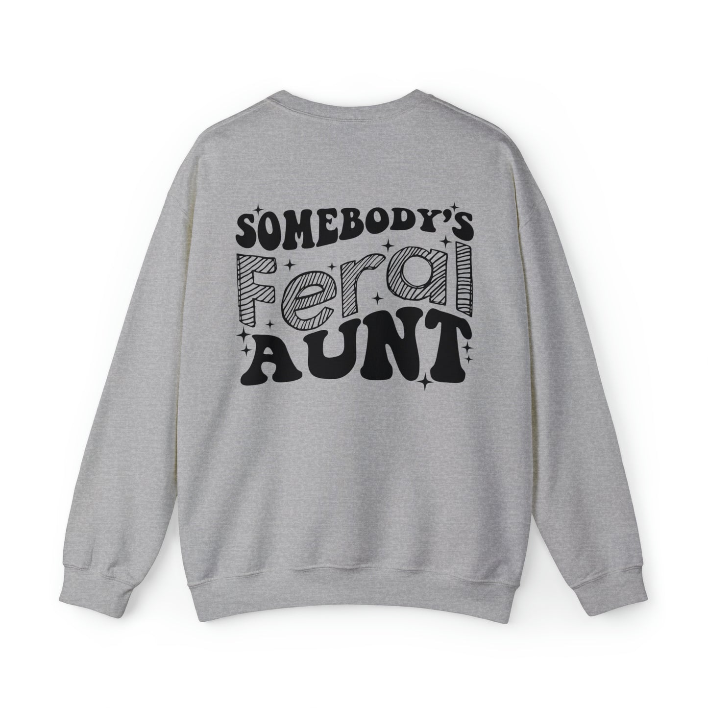 Somebody’s Feral Aunt Sweatshirt