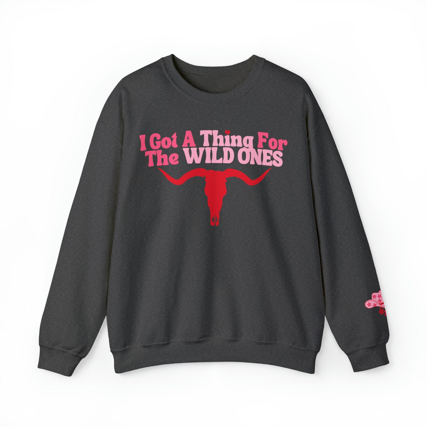 I Got A Thing For The Wild One’s Sweatshirt