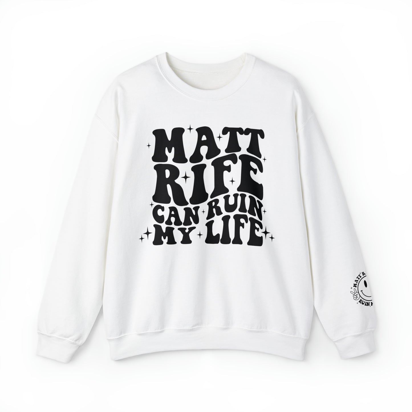 Matt Rife Can Ruin My Life Sweatshirt