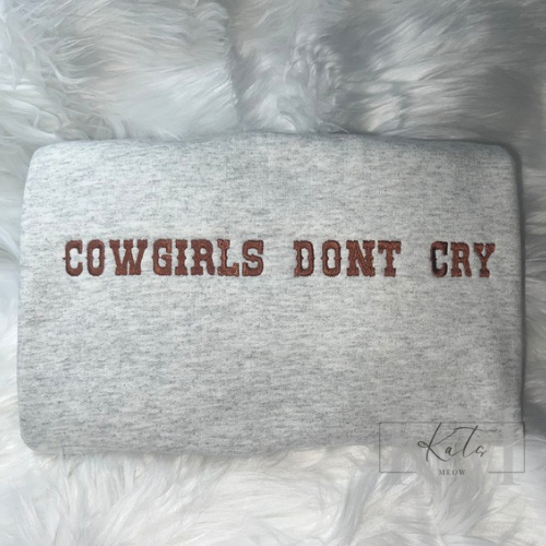 Cowgirls Dont Cry Embroidered Sweatshirt