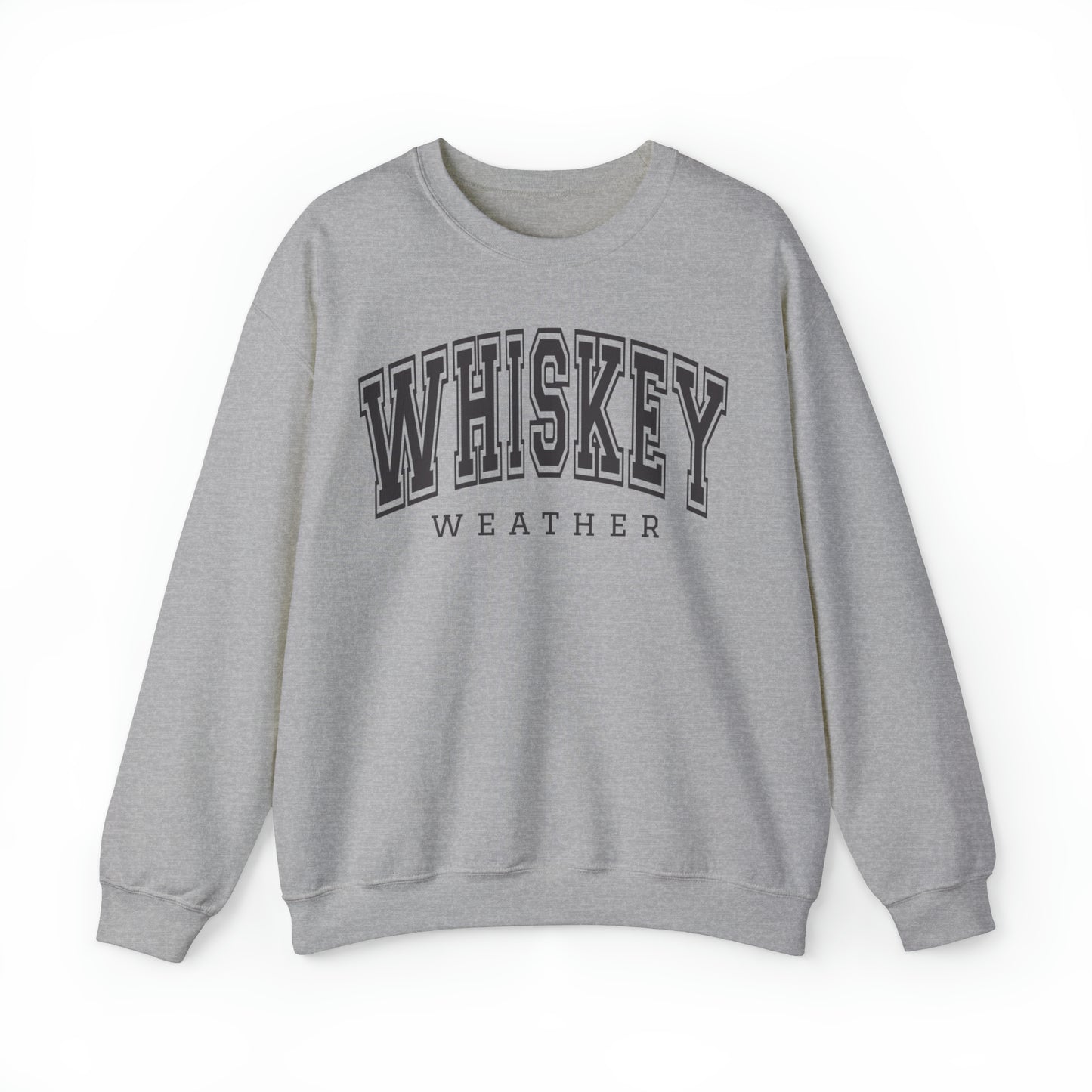 Whiskey Weather Sweatshirt