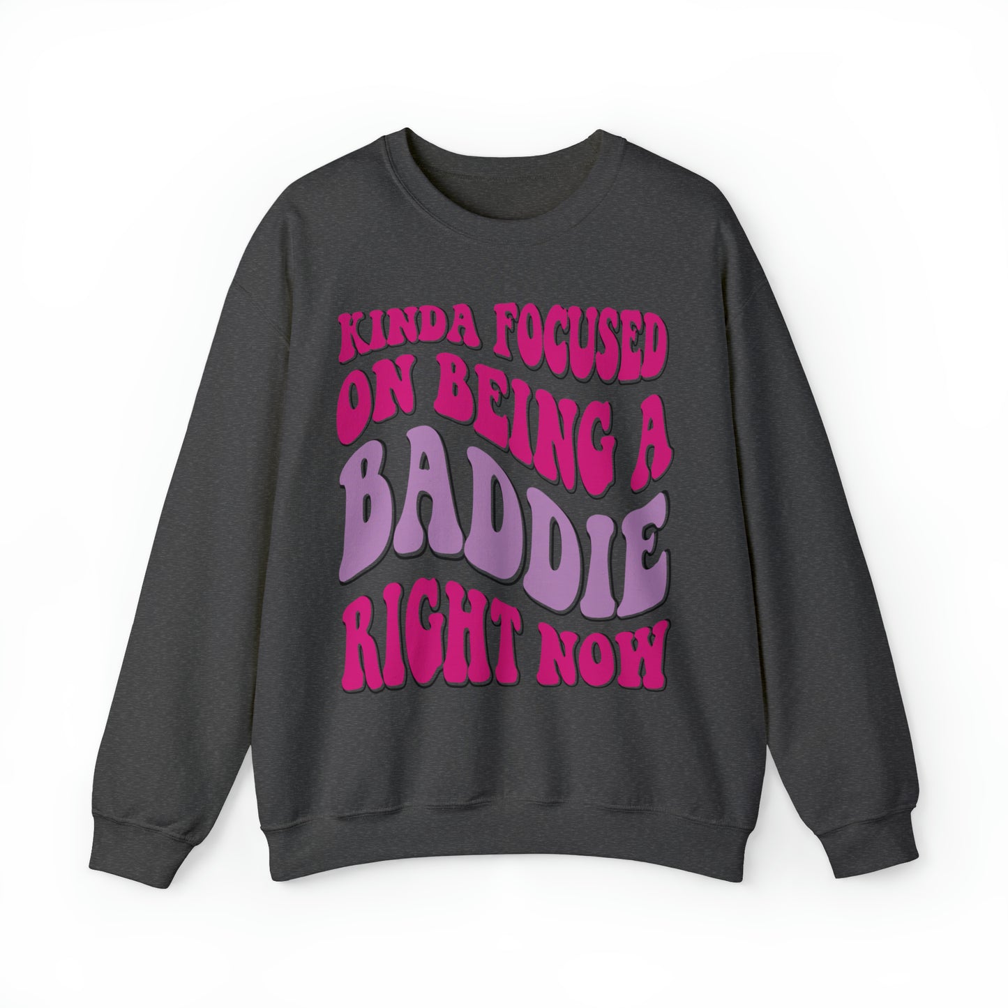 Focused On Being A Baddie Sweatshirt