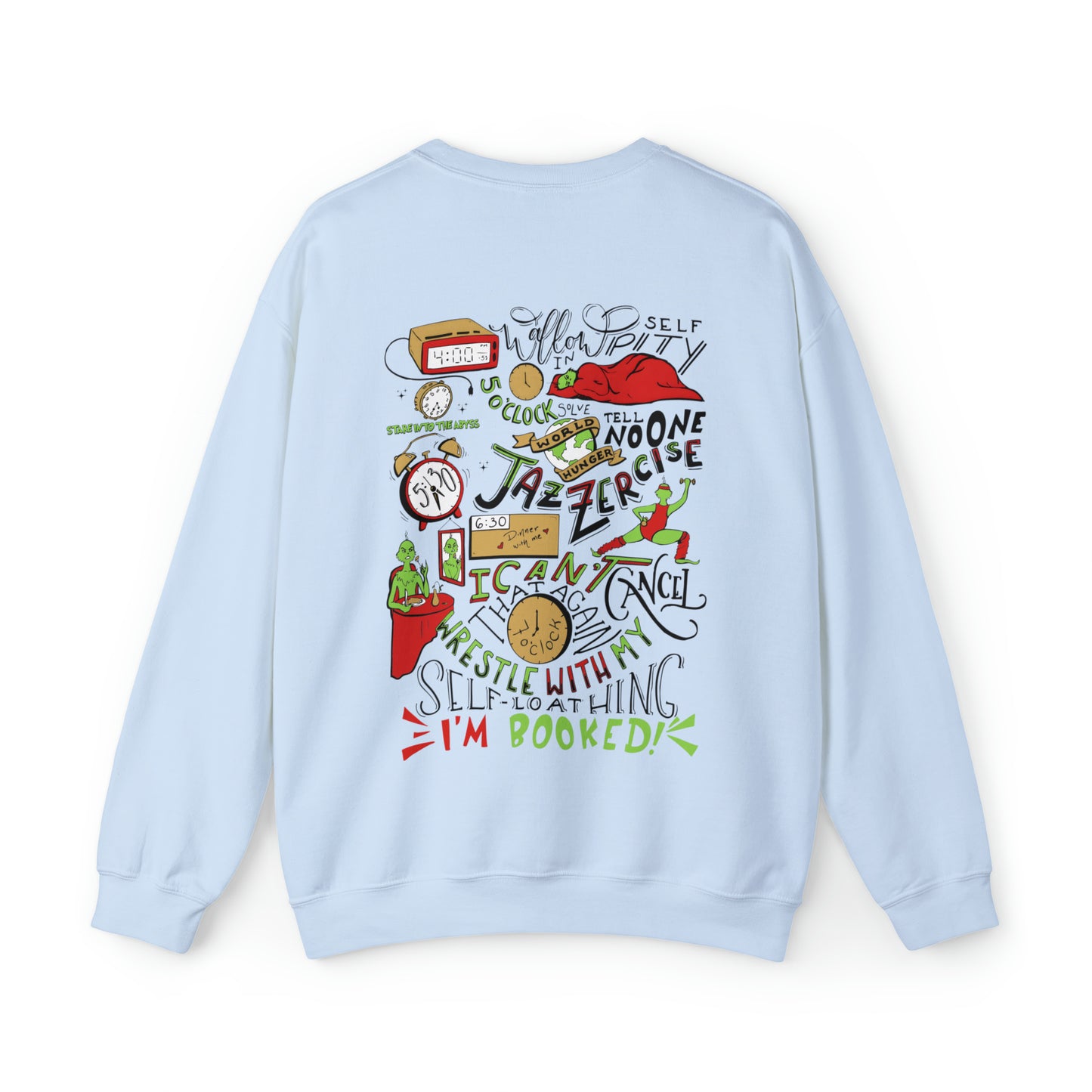 Grinch I Can’t Sweatshirt