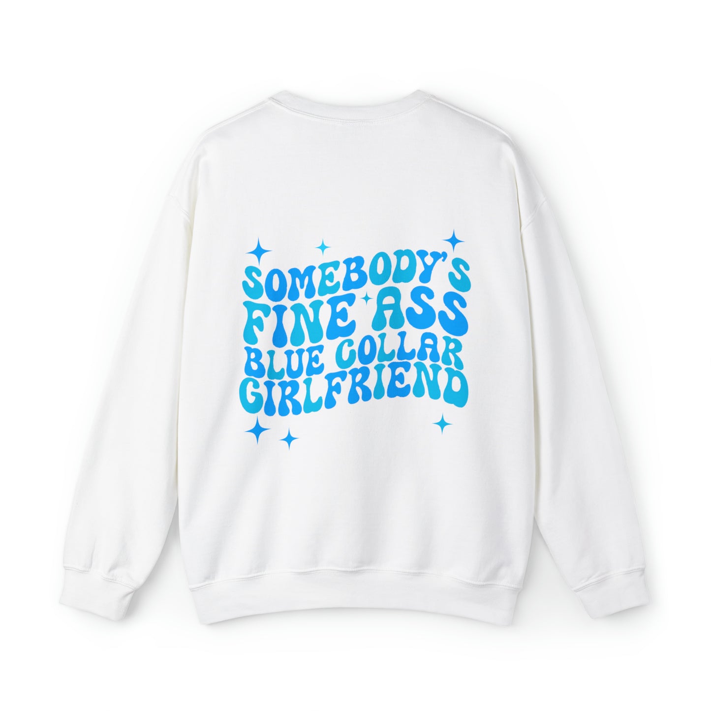 Fine A Blue Collar Girlfriend Sweatshirt