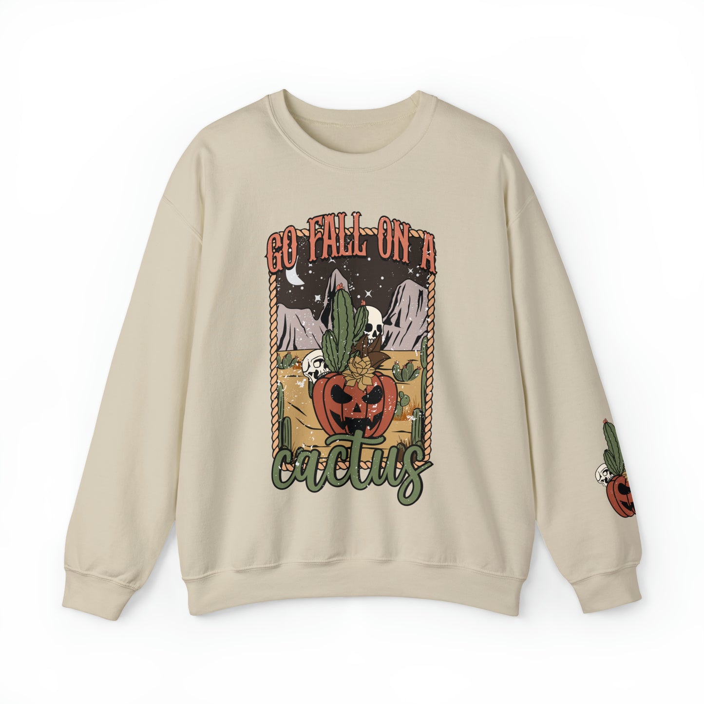 Go Fall On A Cactus Sweatshirt