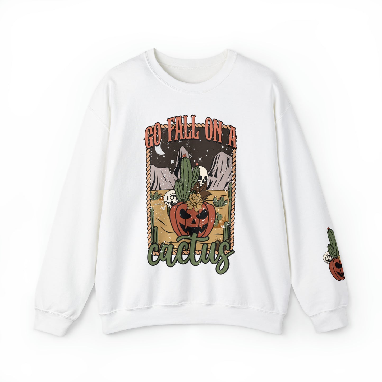 Go Fall On A Cactus Sweatshirt