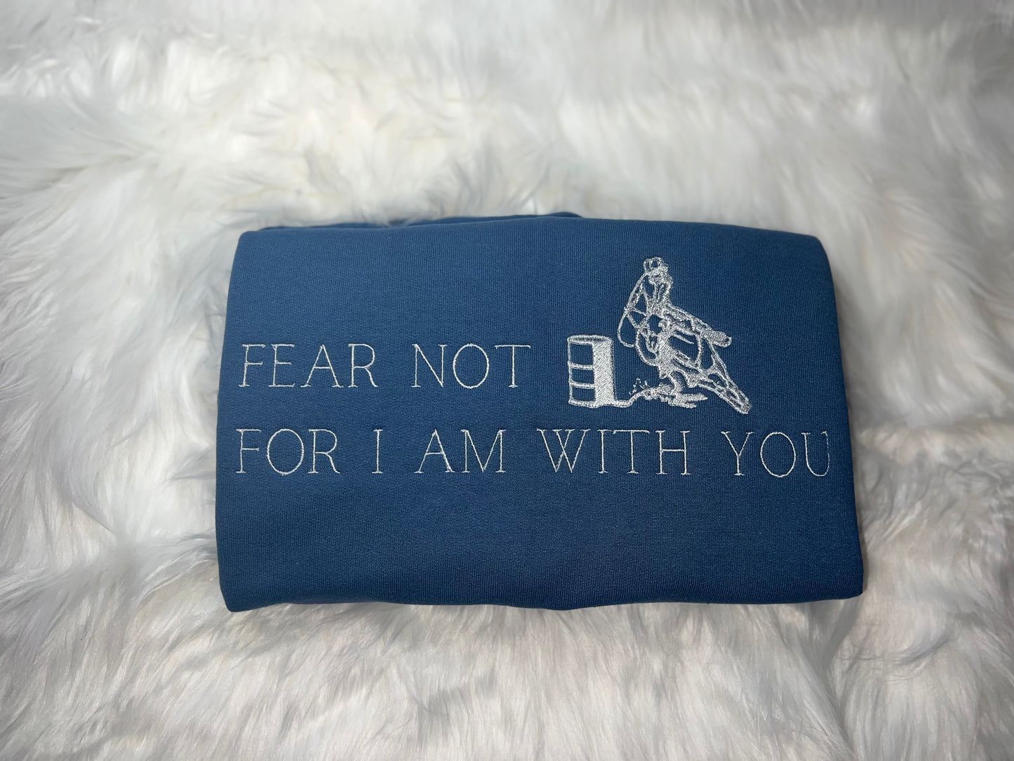 Fear Not For I Am With You Embroidered Sweatshirt