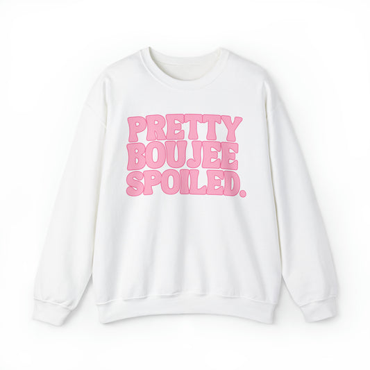 Pretty Spoiled Boujee Sweatshirt