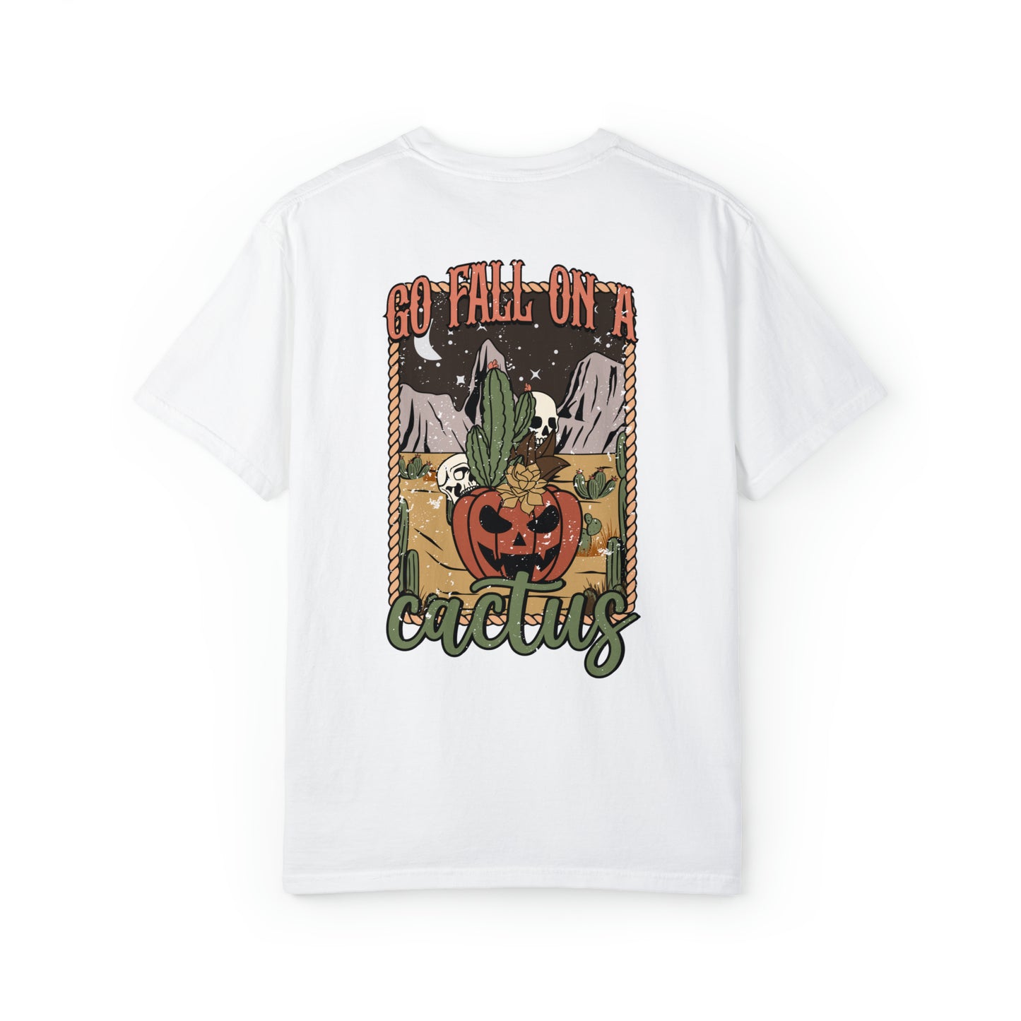 Go Fall On A Cactus T-Shirt