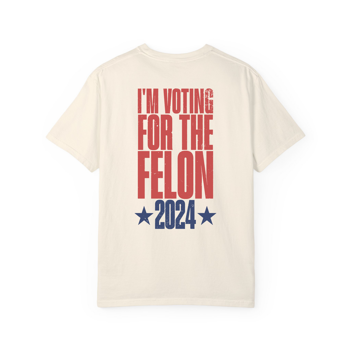 I’m Voting For The Felon Trump T-Shirt