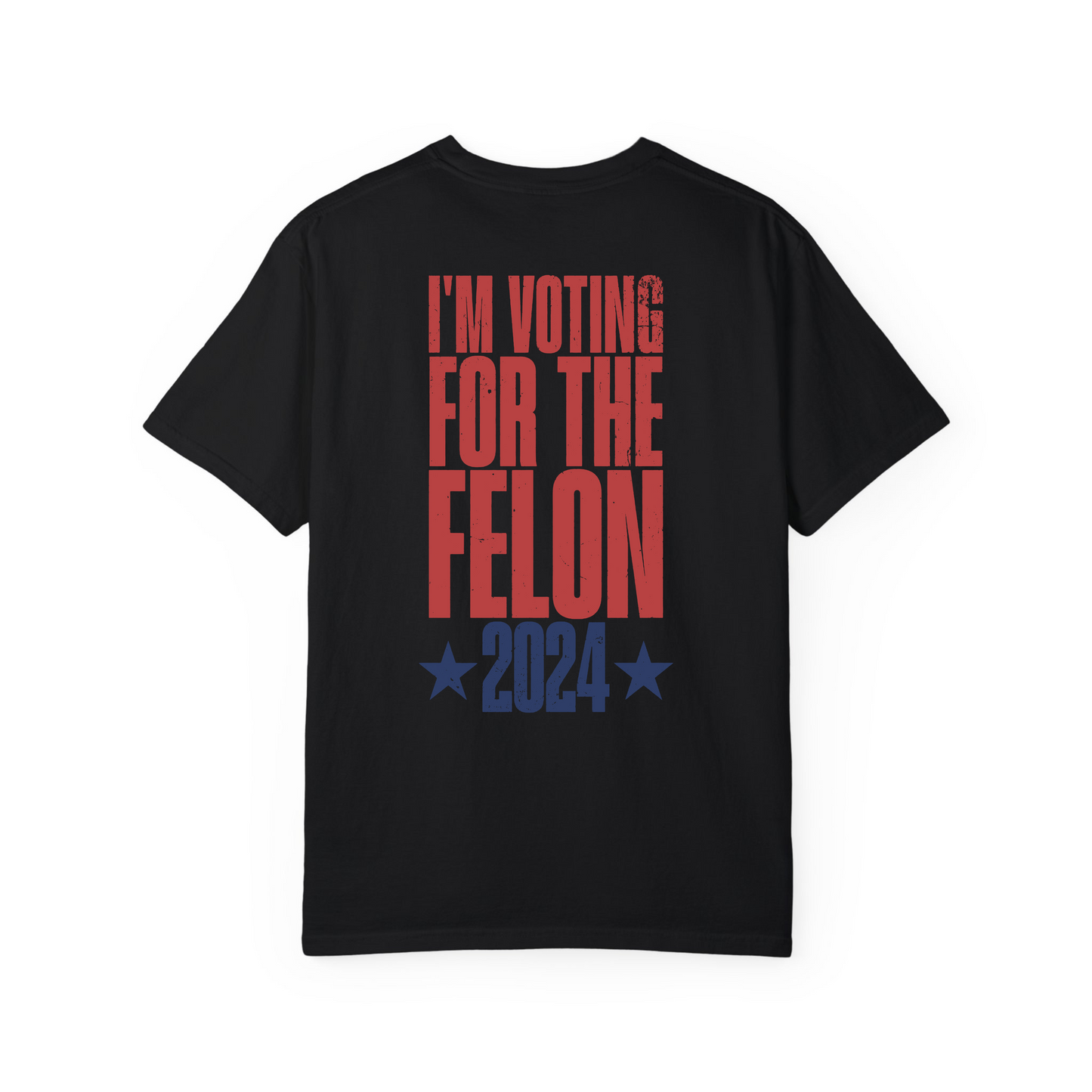 I’m Voting For The Felon Trump T-Shirt