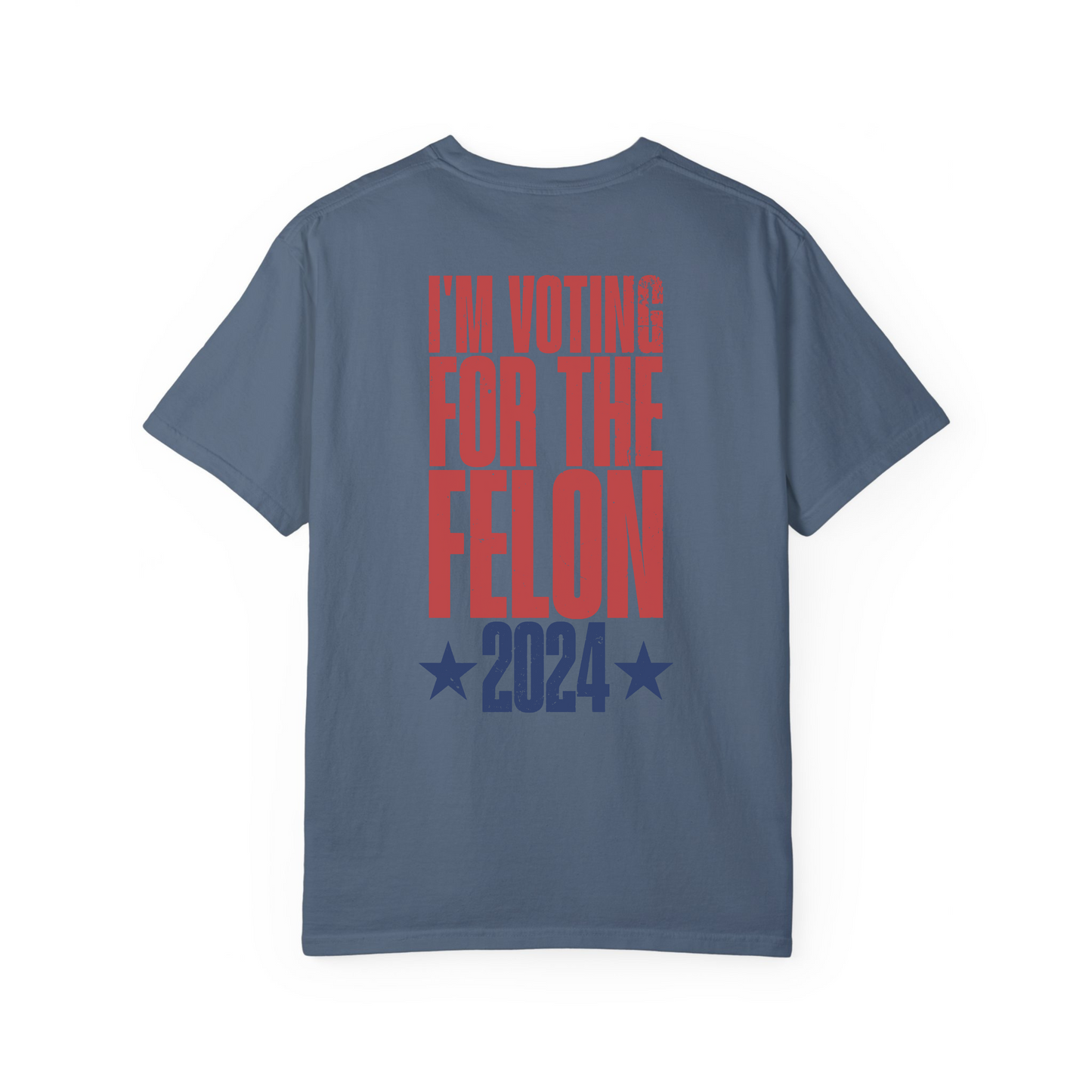 I’m Voting For The Felon Trump T-Shirt