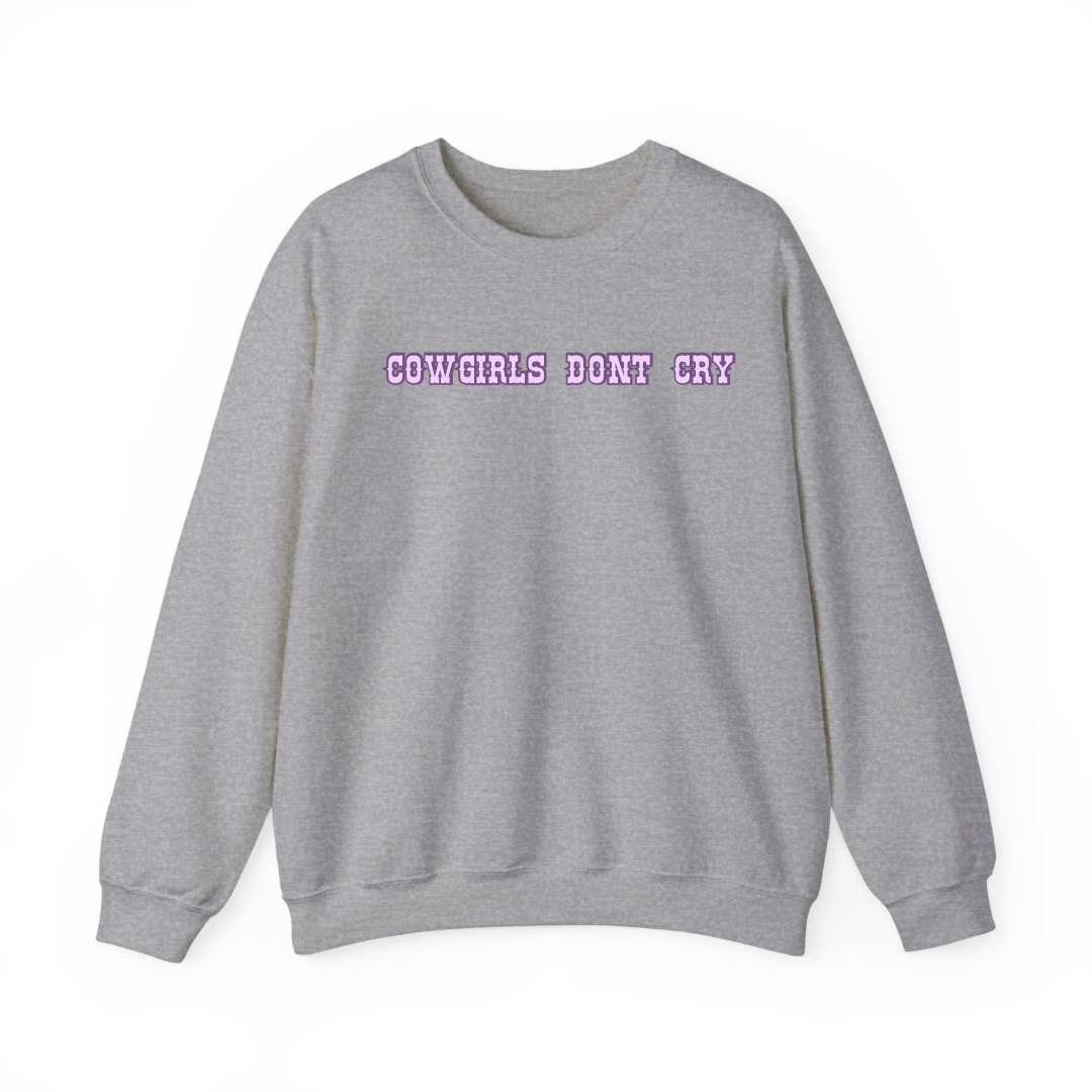 Cowgirls Don’t Cry Sweatshirt