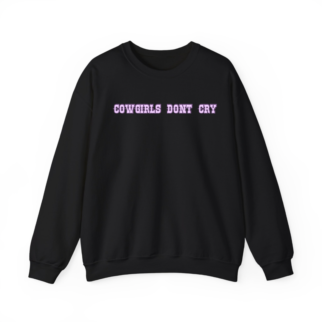 Cowgirls Don’t Cry Sweatshirt