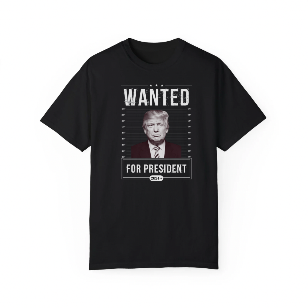 Trump Wanted For President T-Shirt