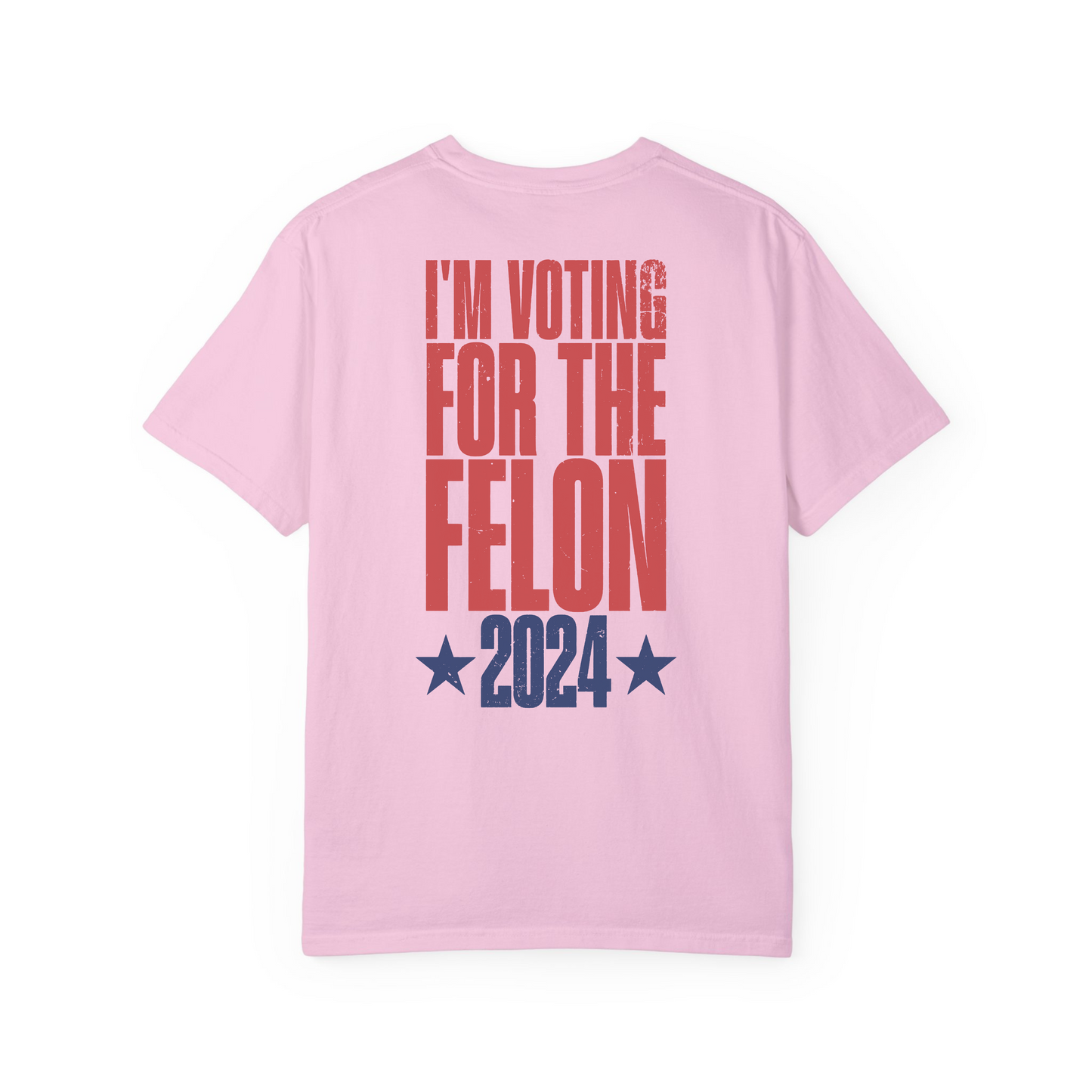 I’m Voting For The Felon Trump T-Shirt