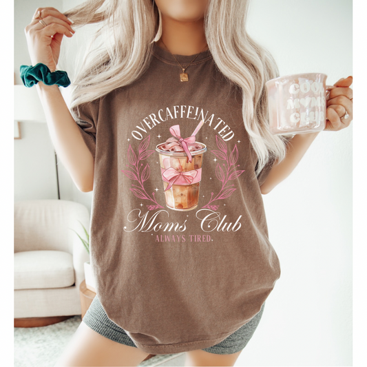 Over Caffeinated Mom's Club T-Shirt