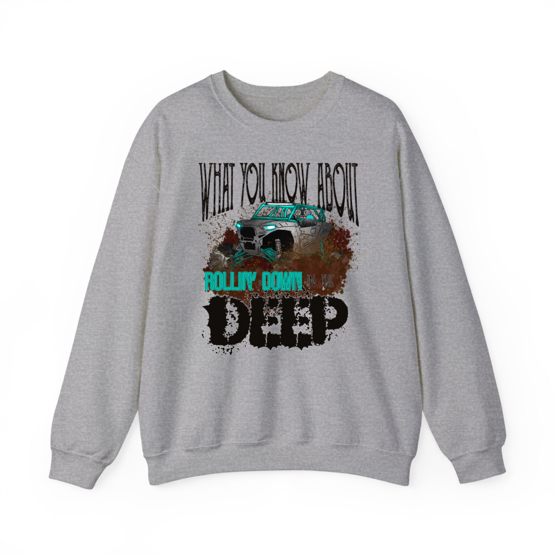 What You Know About Rollin Down Deep Sweatshirt